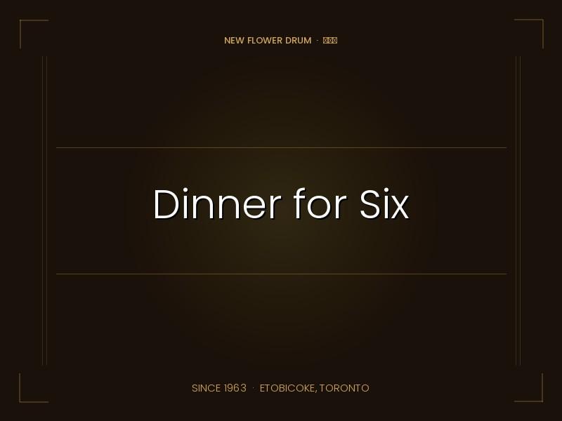 Dinner for Six